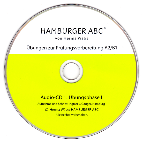 Hamburger ABC Teil14 Übungen zur Prüfungsvorbereitung A2/B1 von Herma Wäbs - Audio CD1 von Ingmar J. Gauger, Creative Audio Engineering, Hamburg