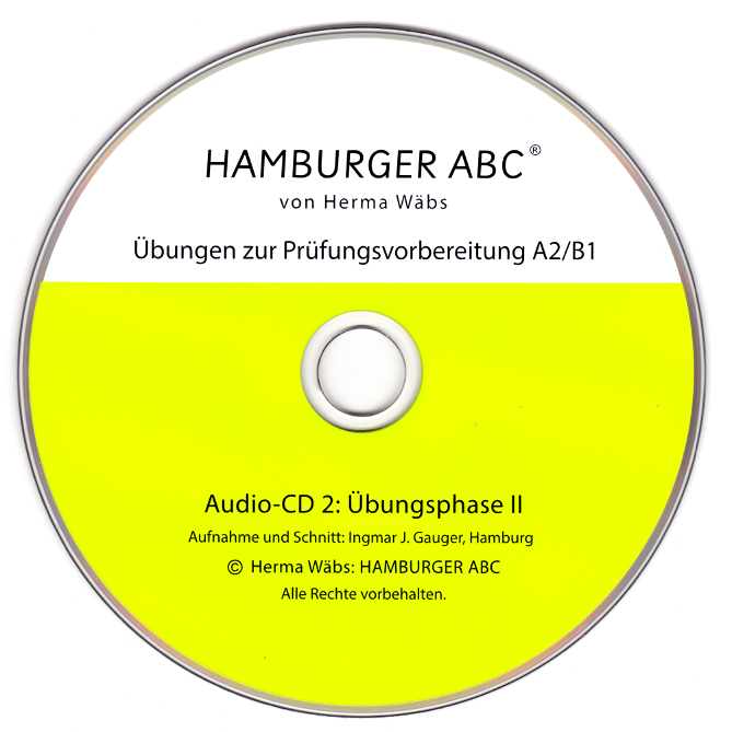 Hamburger ABC Teil14 Übungen zur Prüfungsvorbereitung A2/B1 von Herma Wäbs - Audio CD2 von Ingmar J. Gauger, Creative Audio Engineering, Hamburg